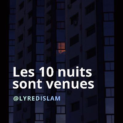 Les 10 dernières nuits du Ramadan Les 10 dernières nuits du Ramadan