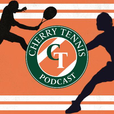 The Cherry Tennis Podcast Episode 20