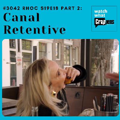 #3042  RHOC S19E18 Part 2: Canal Retentive