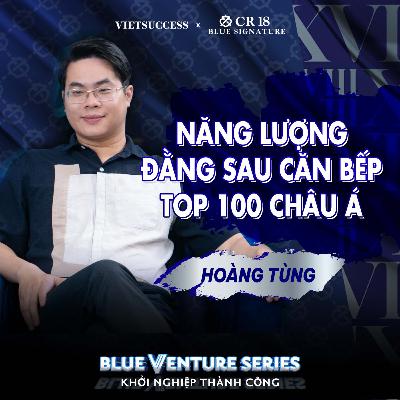 Hoàng Tùng | Cuộc đua chất lượng ngành F&B chỉ mới BẮT ĐẦU | Blue Venture Series EP 13 Hoàng Tùng | Cuộc đua chất lượng ngành F&B chỉ mới BẮT ĐẦU | Blue Venture Series EP 13