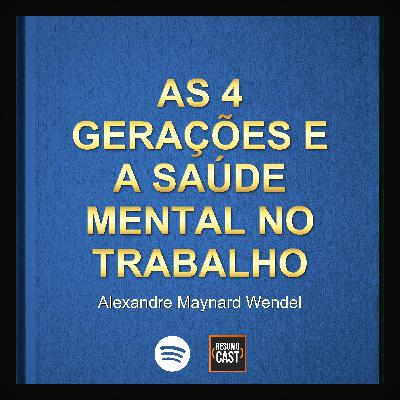 T7 EP015 "As 4 Gerações e a Saúde Mental no Trabalho A NORMA NR-1 EM FOCO" de Alexandre Maynard Wendel