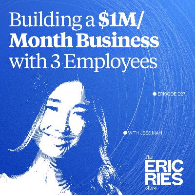 The playbook for building a business to $1M/month with 3 employees, hiring great leaders, and rejecting Silicon Valley’s rules | Jess Mah (Rahway)