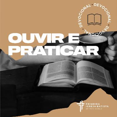 Devocional #74 - Ouvir e Praticar | 21 de Outubro 2021