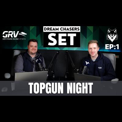DREAM CHASERS SET EP1: TOP GUN NIGHT!