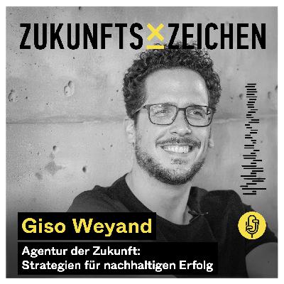Agentur der Zukunft: Strategien für nachhaltigen Erfolg / Im Gespräch mit Giso Weyand // ZZPODCAST #39