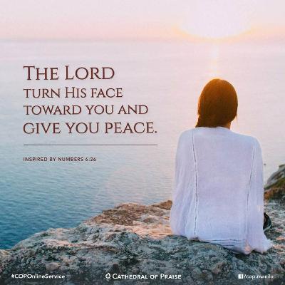 Numbers 6:26- The Lord Turn His Face Toward You And Give You Peace. Numbers 6:26- The Lord Turn His Face Toward You And Give You Peace.