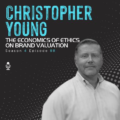 Christopher Young | The Economics of Ethics on Brand Valuation Christopher Young | The Economics of Ethics on Brand Valuation