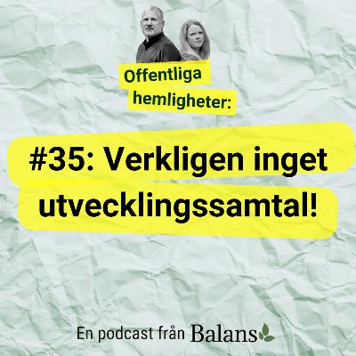 #35 Verkligen inget utvecklingssamtal!