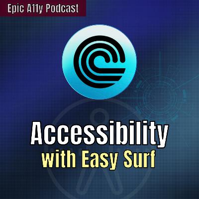 Digital Accessibility by people with Disabilities with Easy Surf | Epic A11y