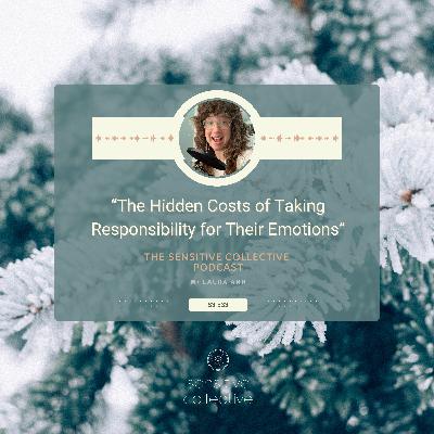 The Hidden Costs of Taking Responsibility for Their Emotions