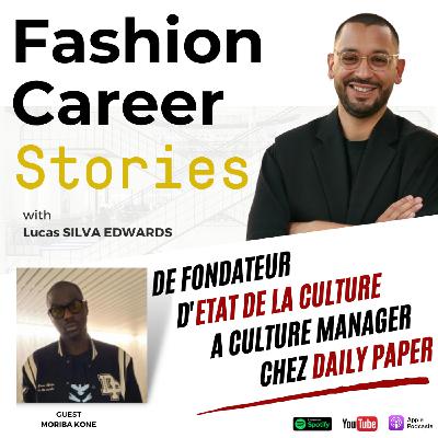 [9 - FRENCH] S1E9 - Moriba KONE - De fondateur d'Etat de la Culture à Culture Manager chez Daily Paper | Fashion Career Stories