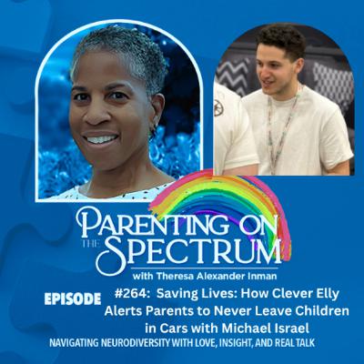 #264 - Saving Lives: How Clever Elly Alerts Parents to Never Leave Children in Cars with Michael Israel
