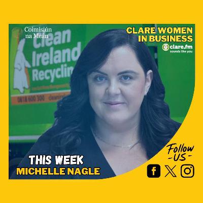 Clare Women In Business - Michelle Nagle - Episode 33 Clare Women In Business - Michelle Nagle - Episode 33