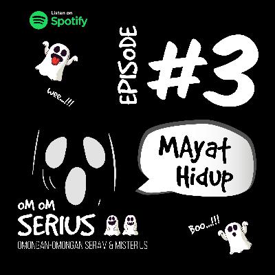 Episode #3 Mayat Hidup