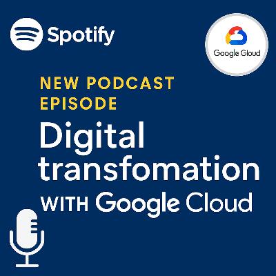 Digital Transformation with Google Cloud