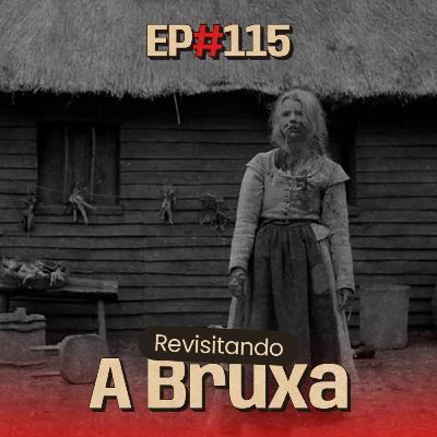 Artes Cínicas #115: Revisitando A Bruxa