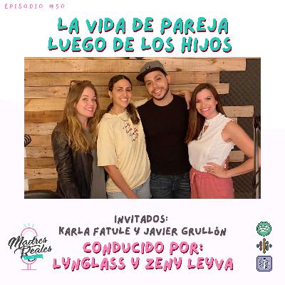 50. La vida de pareja luego de los hijos. Invitados: Karla Fatule y Javier Grullón 50. La vida de pareja luego de los hijos. Invitados: Karla Fatule y Javier Grullón