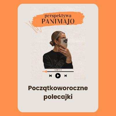 Początkoworoczne polecajki Początkoworoczne polecajki