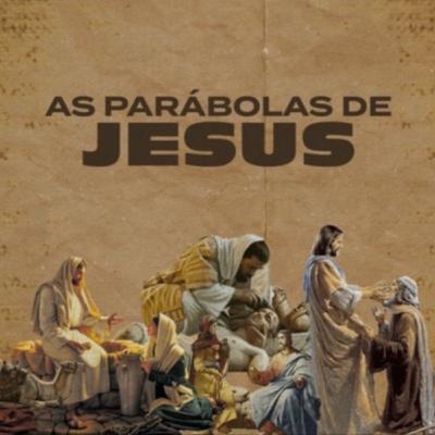 As Parábolas De Jesus [ep.09] -Os braços de Cristo