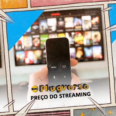 Preço do streaming Preço do streaming