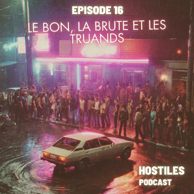 EPISODE 16 - Le bon, la brute et les truands