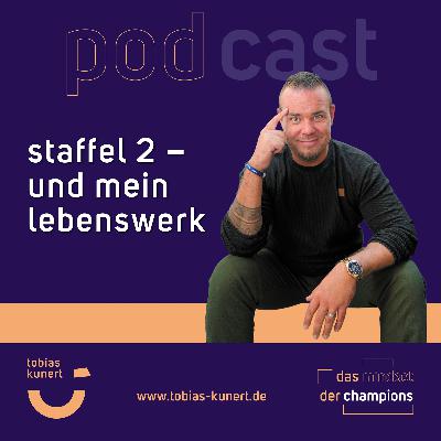 Das Mindset der Champions - Folge 93 - Staffel 2 - und mein Lebenswerk Das Mindset der Champions - Folge 93 - Staffel 2 - und mein Lebenswerk