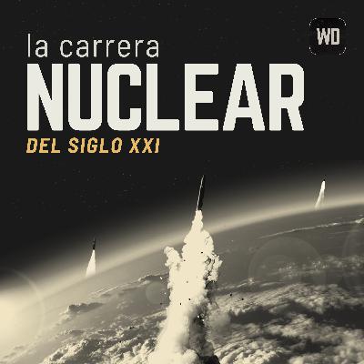 La carrera nuclear del siglo XXI