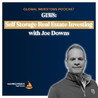 GI318: Self Storage Real Estate Investing with Joe Downs