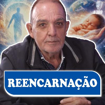 REENCARNAÇÃO - Fernando Miguel - Recomeçar Podcast #188
