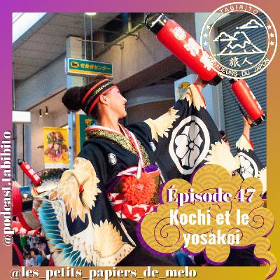 S5 Episode 47 - Kochi et le yosakoi