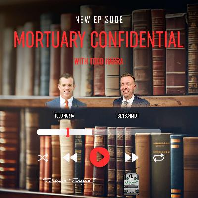 60. Mortuary Confidential with Todd Harra