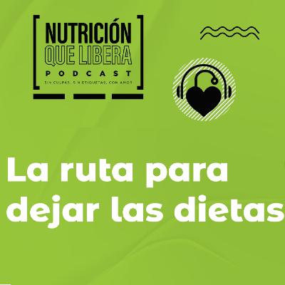 Episodio 103: La ruta para dejar las dietas