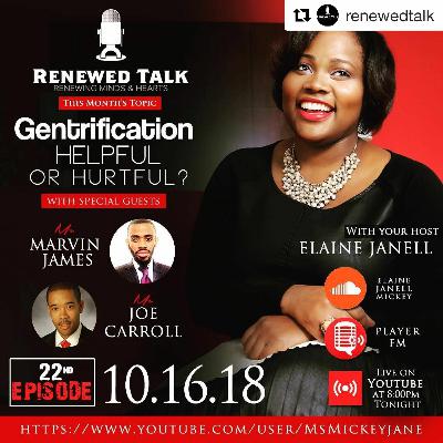 Gentrification: "Helpful or Hurtful"? w/ Marvin James & Joe Carrol - RT Episode 22