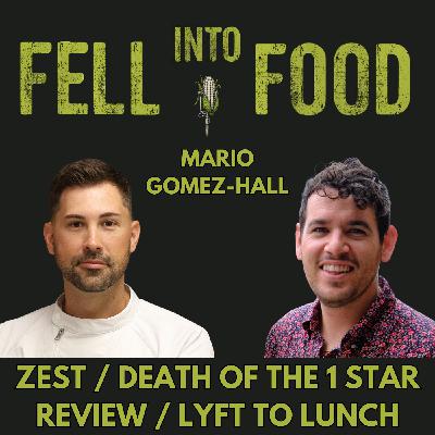MARIO GOMEZ-HALL: ZEST / DEATH OF THE 1 STAR REVIEW / LYFT TO LUNCH