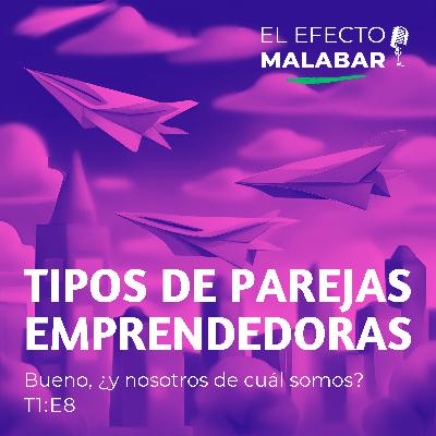 Tipos de Parejas Emprendedoras. Bueno, ¿y nosotros de cuál somos? T1:E8 Tipos de Parejas Emprendedoras. Bueno, ¿y nosotros de cuál somos? T1:E8
