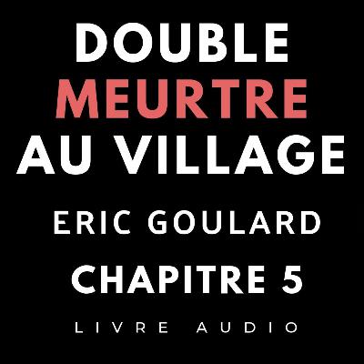 CHAPITRE 5 - Enquete au village