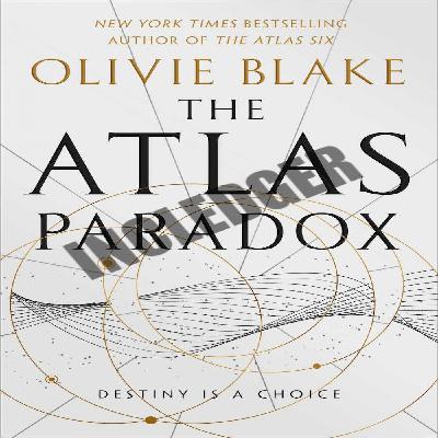 [R.e.a.d] B.o.o.k.s The Atlas Paradox (The Atlas, #2) by Olivie Blake