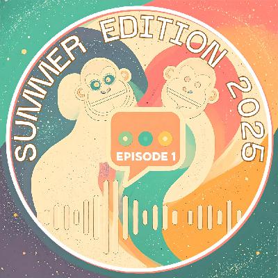 ⛱️ 2025 Summer Edition - épisode 1