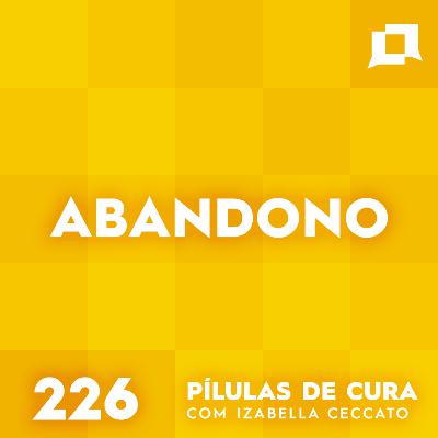 #226 - Abandono
