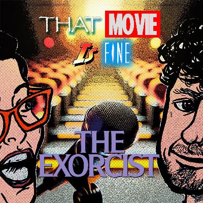 Episode 55 - THE EXORCIST