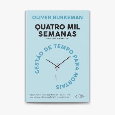 #7: 4 Mil Semanas, de Oliver Burkeman #7: 4 Mil Semanas, de Oliver Burkeman