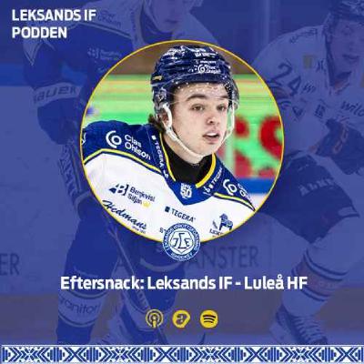 Eftersnack: Leksands IF - Luleå HF