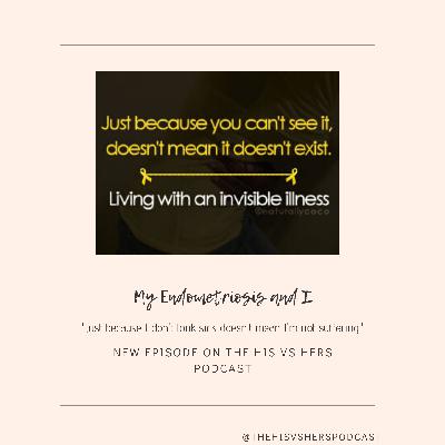 My Endometriosis and I