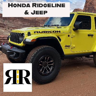 Ep 52: Honda Ridgeline and Jeep Ep 52: Honda Ridgeline and Jeep