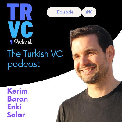 TRVC #10: From Yonja.com to Solar Disruption | Kerim Baran’s Journey through Tech & Clean Energy
