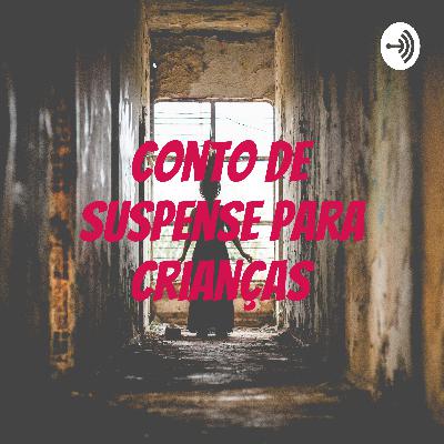 Conto de suspense para crianças - Caio