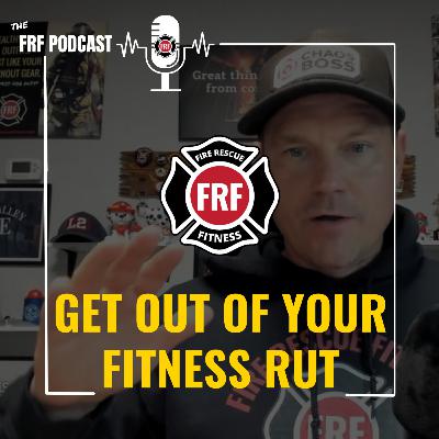 First Responders- Get Out of Your Fitness Rut. First Responders- Get Out of Your Fitness Rut.