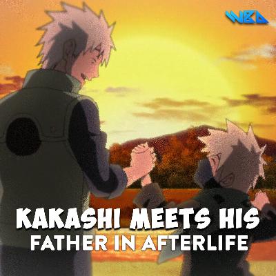 Kakashi meets his Father in Afterlife