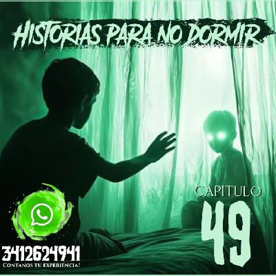 Historias para NO dormir #49 - Lo extraño y lo sobrenatural en la voz de sus protagonistas!