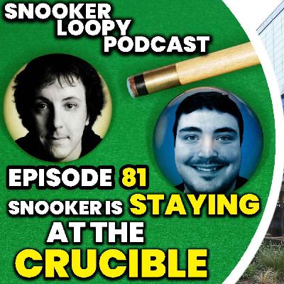 Snooker is Staying at the Crucible Snooker is Staying at the Crucible